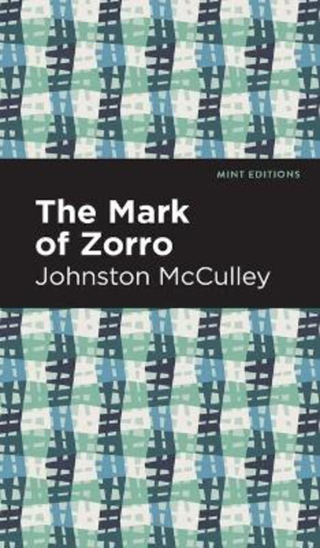 The Mark of Zorro by Johnston McCulley - 9781513134253