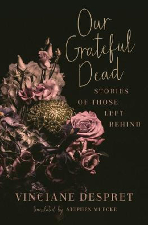Our Grateful Dead by Vinciane Despret - 9781517911416