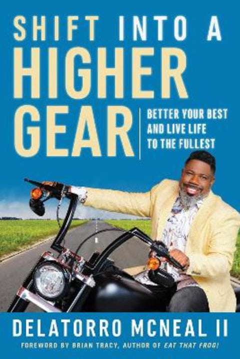 Shift into a Higher Gear by Delatorro McNeal - 9781523093731