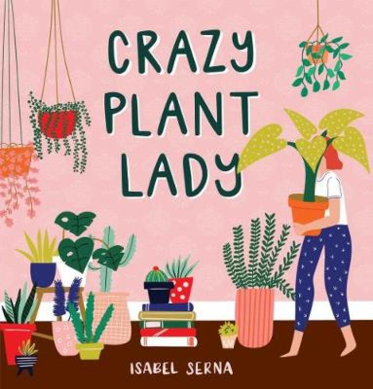 Crazy Plant Lady by Isabel Serna - 9781523505371