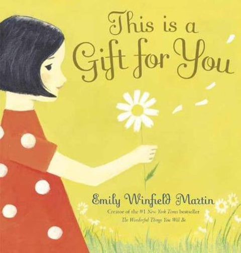 This Is a Gift for You by Emily Winfield Martin - 9781524714161