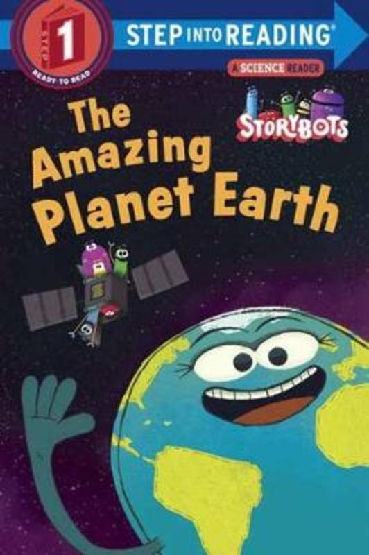 The Amazing Planet Earth (StoryBots) by Storybots - 9781524718572