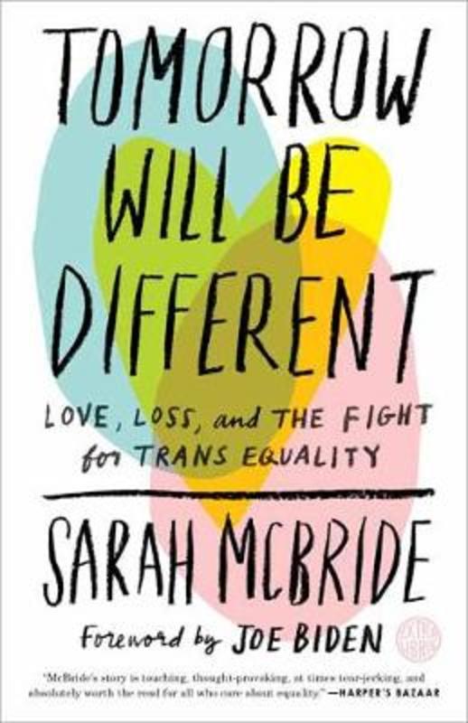 Tomorrow Will Be Different by Sarah McBride - 9781524761486