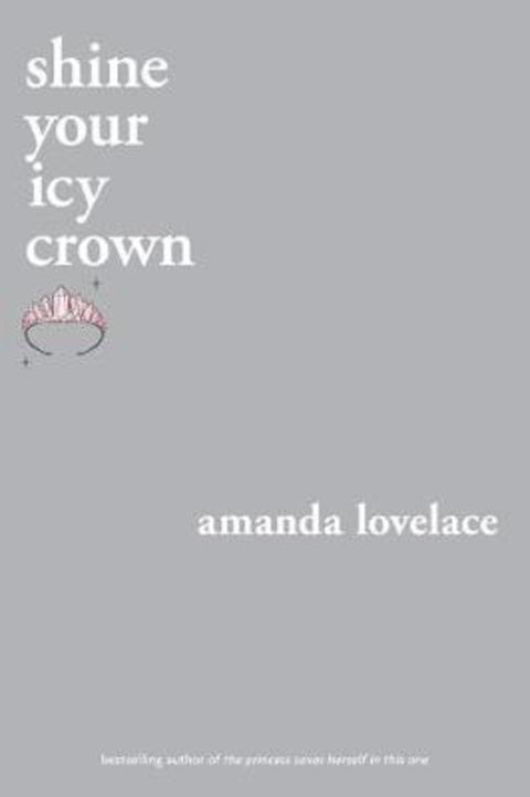 shine your icy crown by Amanda Lovelace - 9781524851941