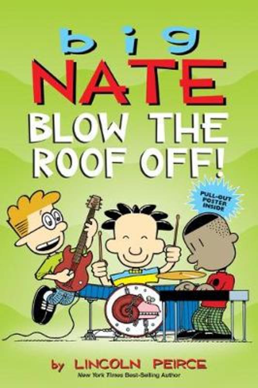 Big Nate: Blow the Roof Off! by Lincoln Peirce - 9781524855062