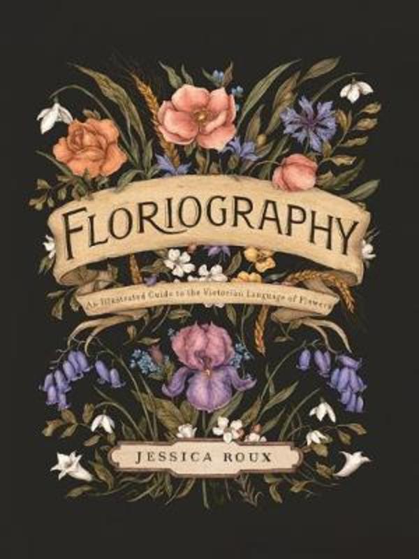 Floriography by Jessica Roux - 9781524858148