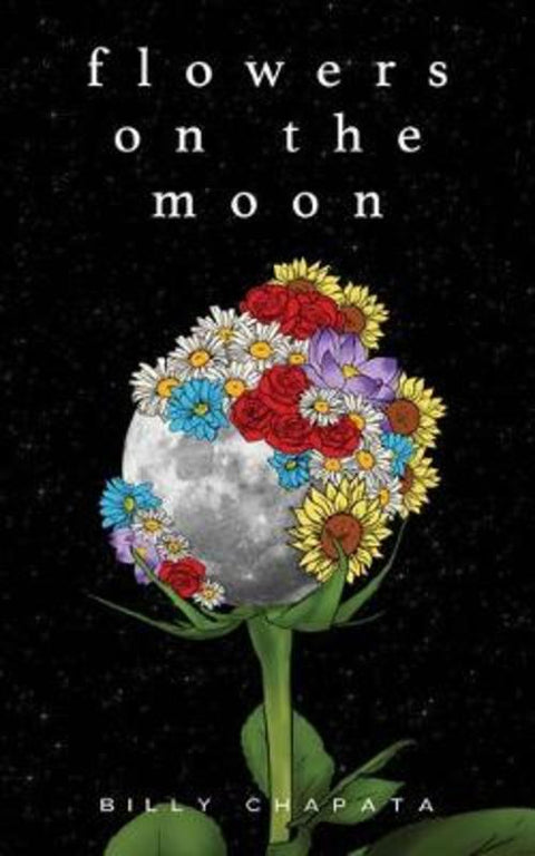 Flowers on the Moon by Billy Chapata - 9781524860417