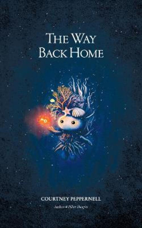 The Way Back Home by Courtney Peppernell - 9781524872113