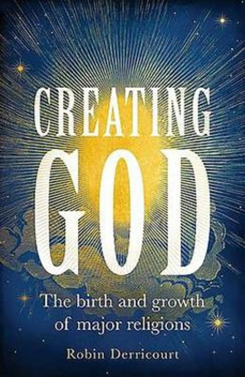 Creating God by Robin Derricourt - 9781526161925