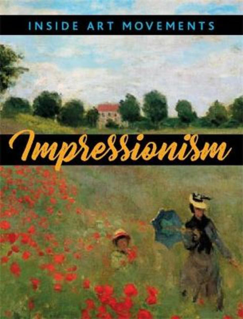 Inside Art Movements: Impressionism by Susie Brooks - 9781526304957