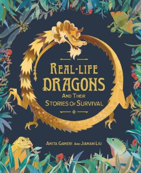 Real-life Dragons and their Stories of Survival by Anita Ganeri - 9781526315427