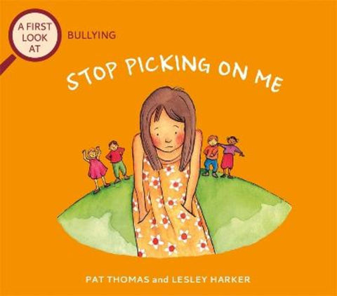 A First Look At: Bullying: Stop Picking On Me by Pat Thomas - 9781526317681