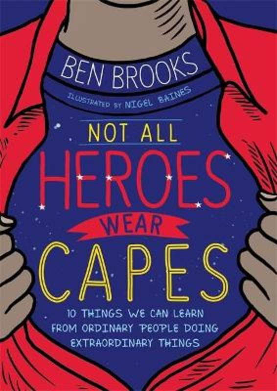 Not All Heroes Wear Capes by Ben Brooks - 9781526362896