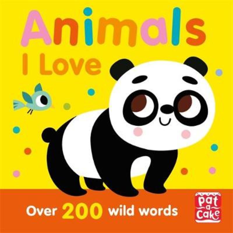 Talking Toddlers: Animals I Love by Pat-a-Cake - 9781526382368