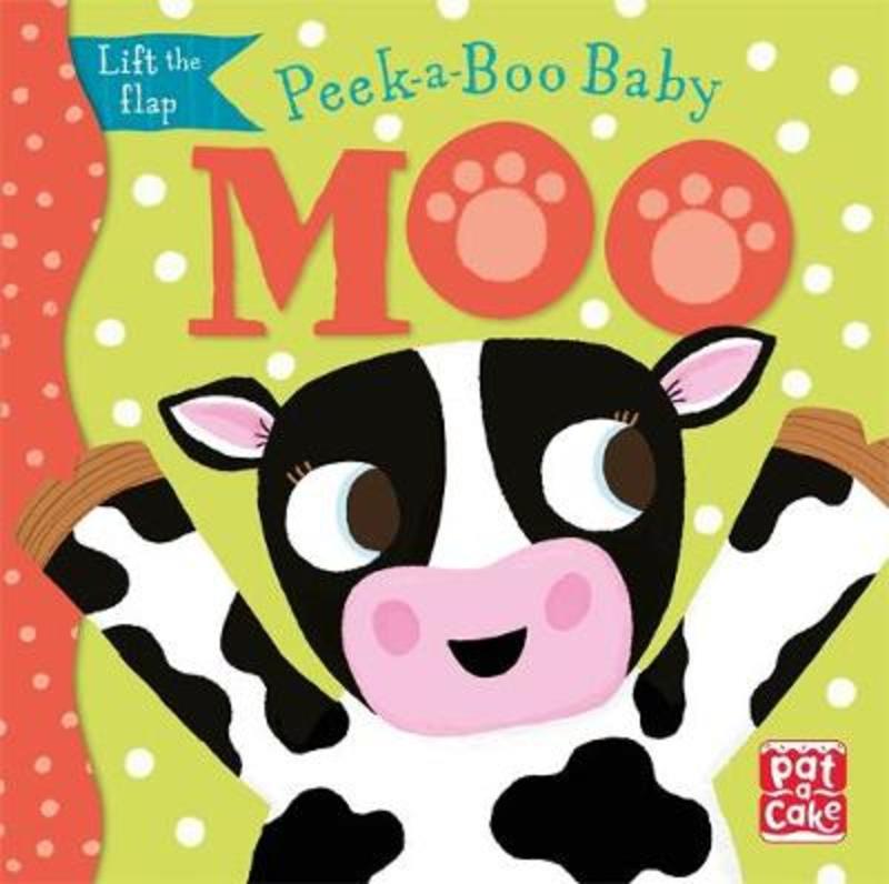 Peek-a-Boo Baby: Moo by Pat-a-Cake - 9781526382405