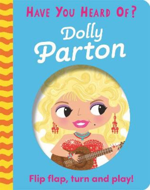 Have You Heard Of?: Dolly Parton by Pat-a-Cake - 9781526383662
