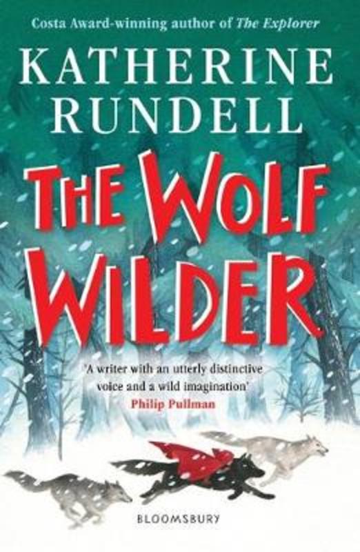The Wolf Wilder by Katherine Rundell - 9781526605511