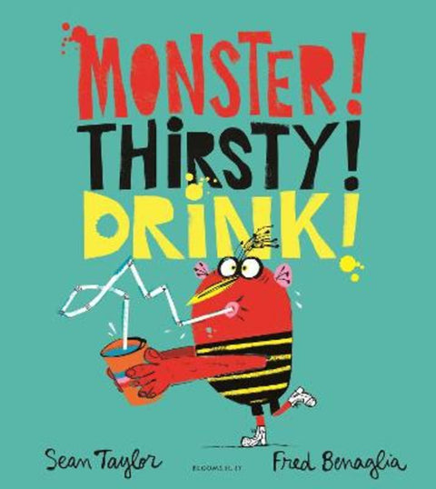 MONSTER! THIRSTY! DRINK! by Sean Taylor - 9781526606839