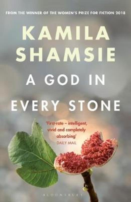 A God in Every Stone by Kamila Shamsie - 9781526607782