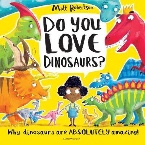 Do You Love Dinosaurs? by Matt Robertson - 9781526609533