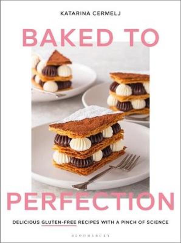 Baked to Perfection by Katarina Cermelj - 9781526613486
