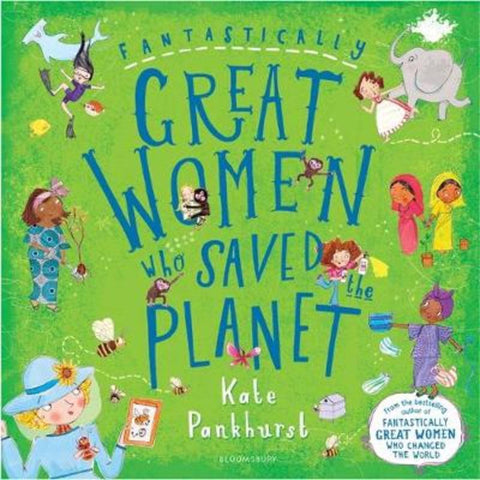 Fantastically Great Women Who Saved the Planet by Ms Kate Pankhurst - 9781526618436