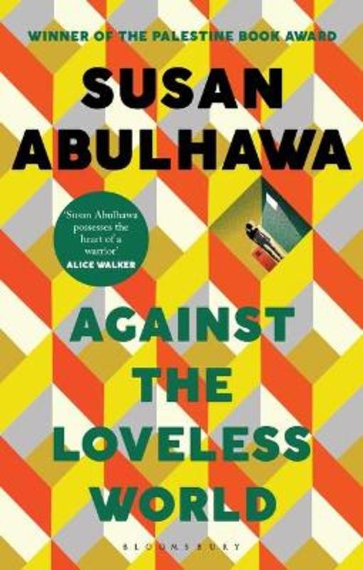 Against the Loveless World by Susan Abulhawa - 9781526618818