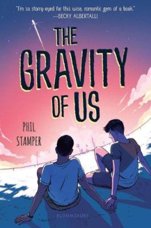 The Gravity of Us by Phil Stamper - 9781526619945