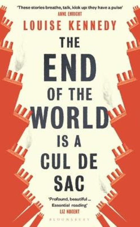 The End of the World is a Cul de Sac by Louise Kennedy - 9781526623287