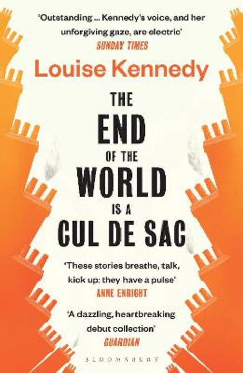 The End of the World is a Cul de Sac by Louise Kennedy - 9781526623317