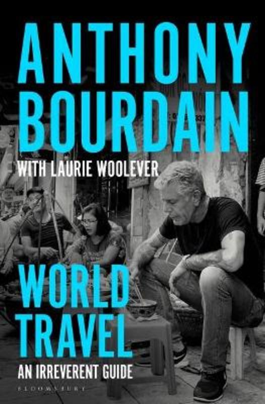 World Travel by Anthony Bourdain - 9781526630230