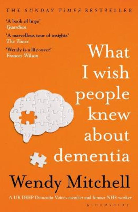 What I Wish People Knew About Dementia by Wendy Mitchell - 9781526634511