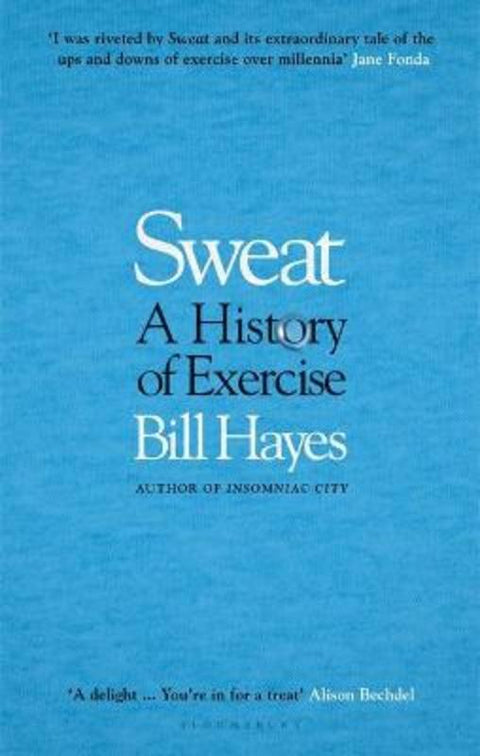 Sweat by Bill Hayes - 9781526638397