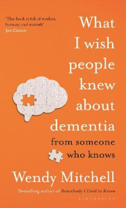 What I Wish People Knew About Dementia by Wendy Mitchell - 9781526646880
