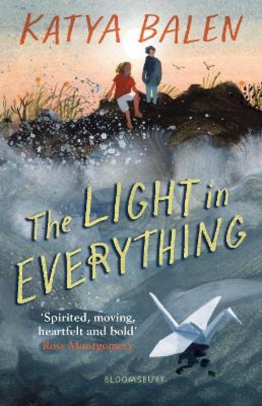 The Light in Everything by Katya Balen - 9781526647405
