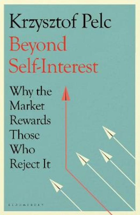 Beyond Self-Interest by Krzysztof Pelc - 9781526648143
