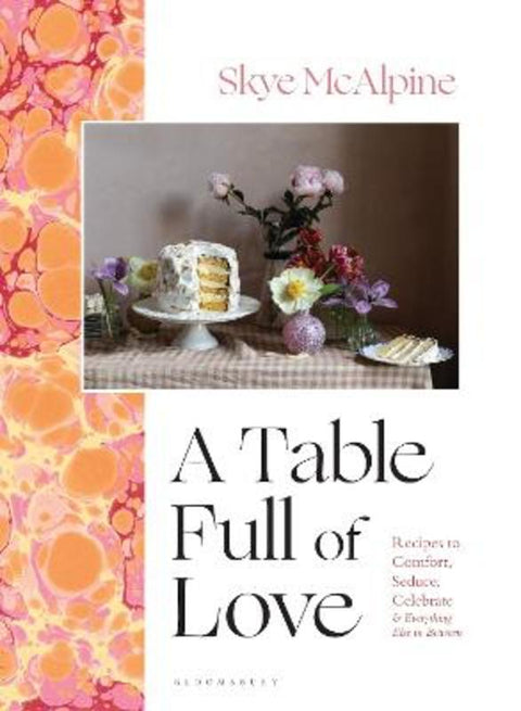 A Table Full of Love by Skye McAlpine - 9781526657367