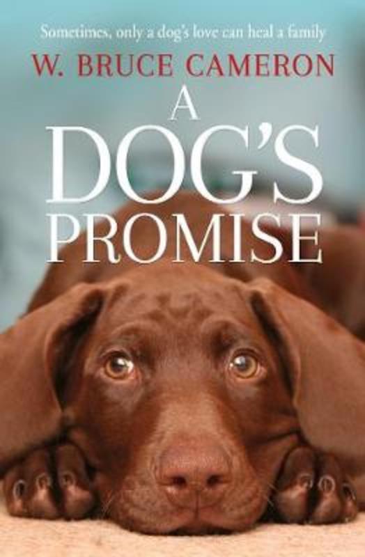 A Dog's Promise by W. Bruce Cameron - 9781529010084
