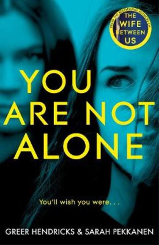 You Are Not Alone by Greer Hendricks - 9781529010787