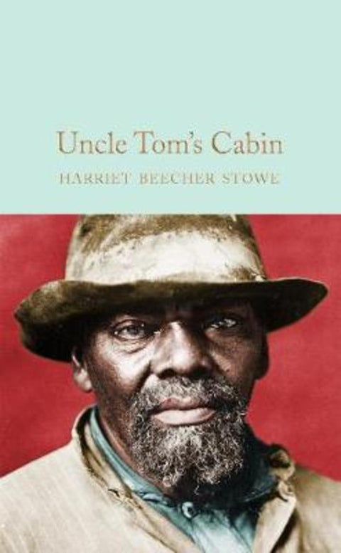 Uncle Tom's Cabin by Harriet Beecher Stowe - 9781529011869