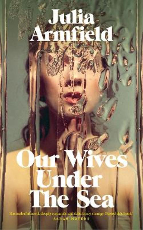 Our Wives Under The Sea by Julia Armfield - 9781529017229