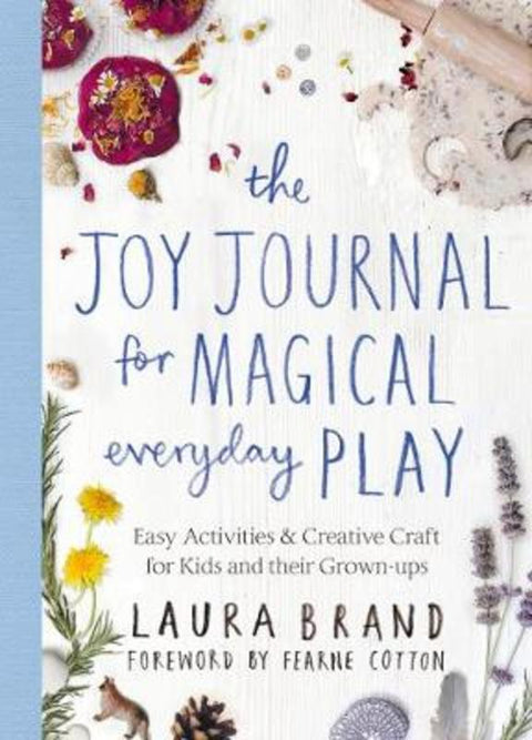 The Joy Journal for Magical Everyday Play by Laura Brand - 9781529025590