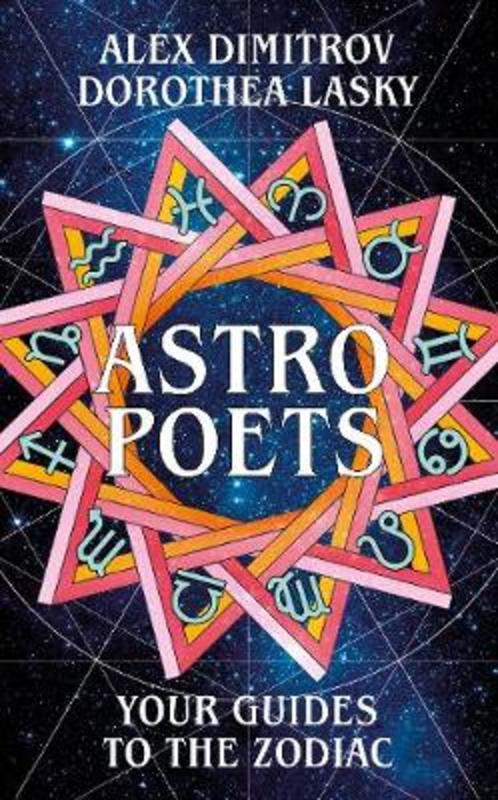 Astro Poets: Your Guides to the Zodiac by Dorothea Lasky - 9781529029963