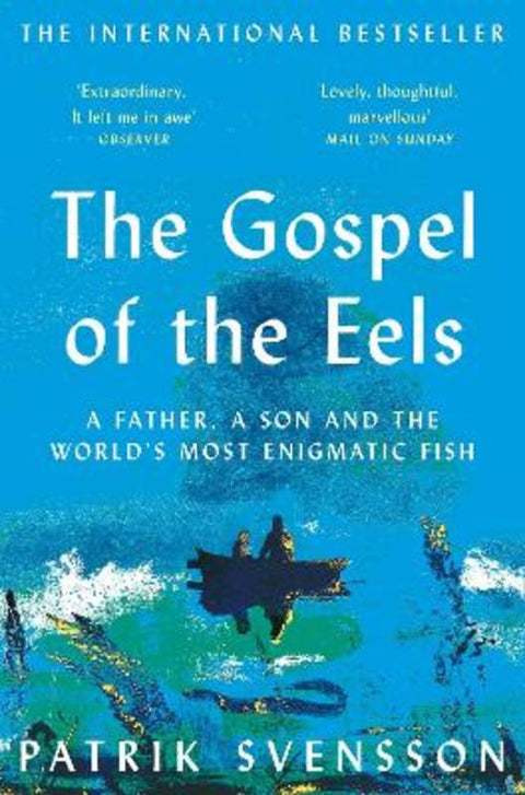 The Gospel of the Eels by Patrik Svensson - 9781529030709