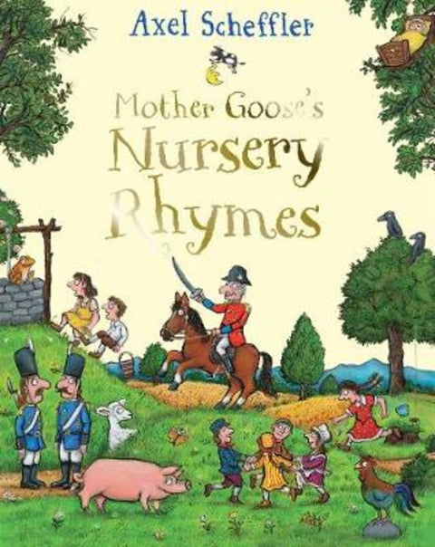 Mother Goose's Nursery Rhymes by Axel Scheffler - 9781529031935