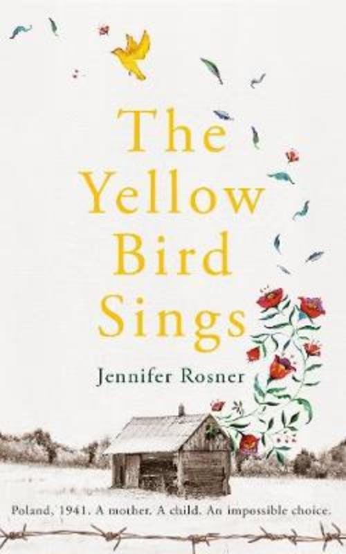 The Yellow Bird Sings by Jennifer Rosner - 9781529032437