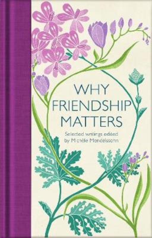 Why Friendship Matters by Michele Mendelssohn - 9781529032659