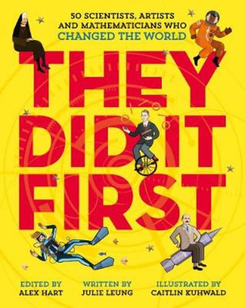 They Did It First. 50 Scientists, Artists and Mathematicians Who Changed the World by Julie Leung - 9781529033182
