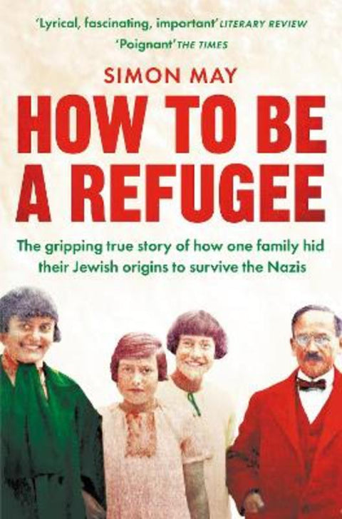 How to Be a Refugee by Simon May - 9781529042863