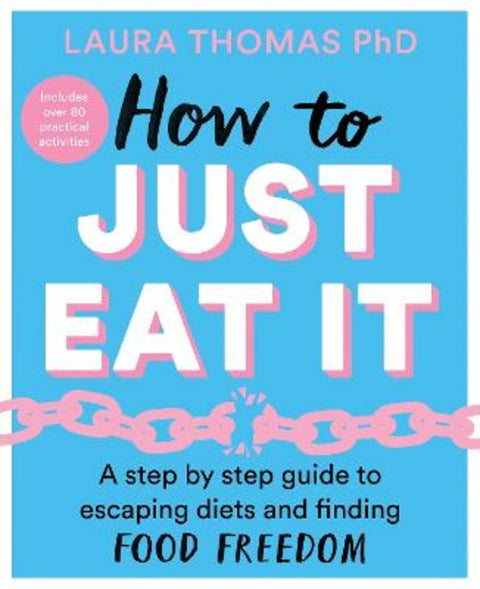 How to Just Eat It by Laura Thomas - 9781529043693